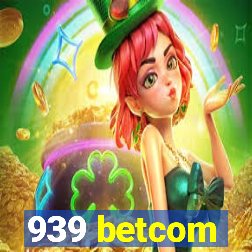 939 betcom